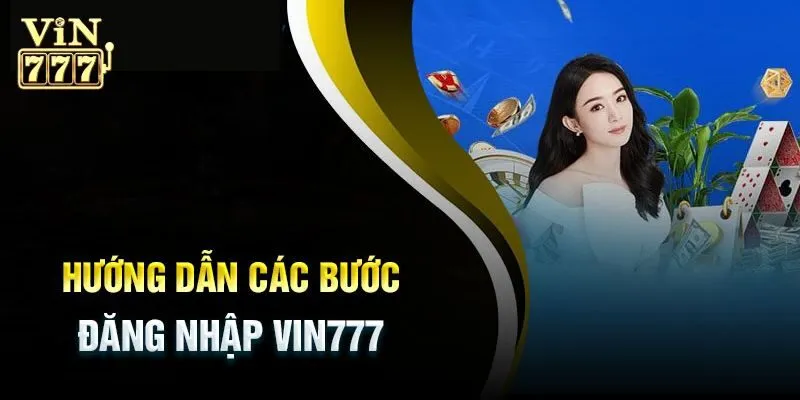 Đăng nhập Vin777 trong 5 bước