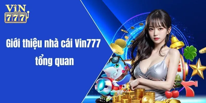 Giới thiệu Vin777 - Nguồn gốc và lịch sử phát triển