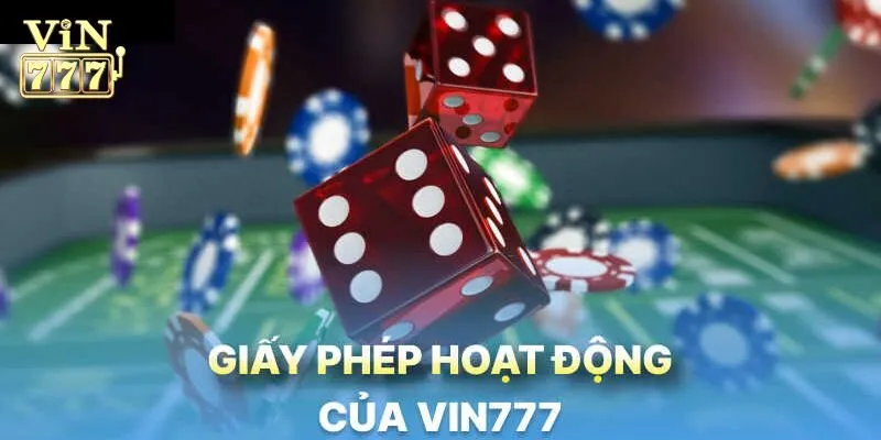 Vin777 hiện có những loại giấy phép nào?